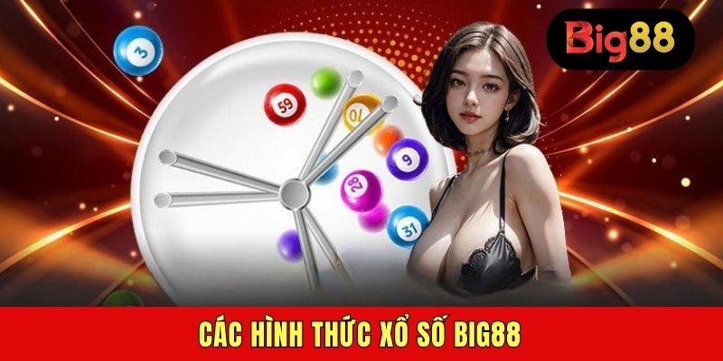 Các hình thức xổ số BIG88