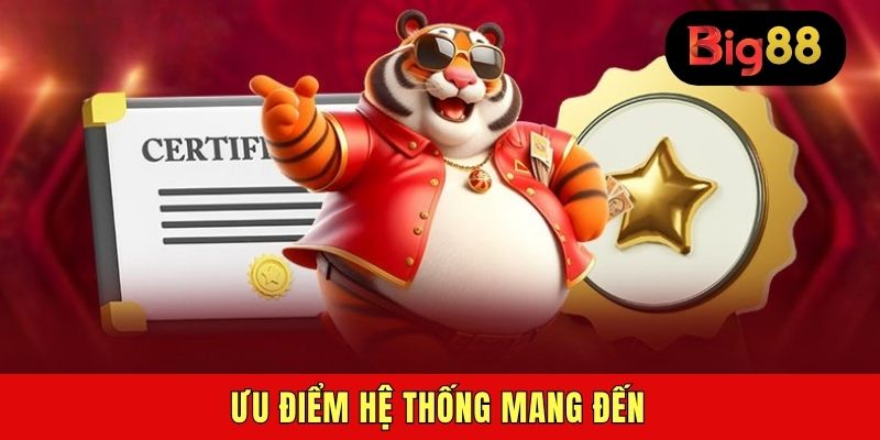 Ưu điểm hệ thống mang đến